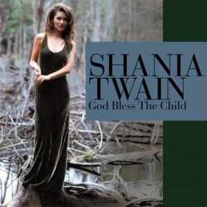 God Bless the Child - Shania Twain