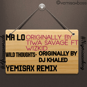 Ma Lo - Yemi Sax (Ft. Tiwa Savage & Wizkid)