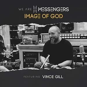 Image Of God (Acoustic) + - We Are Messengers (Ft. Vince Gill)