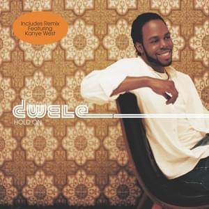 Hold On (Remix Extended Version) - Dwele (Ft. Consequence & Kanye West)