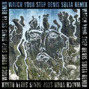 Watch Your Step (Denis Sulta Remix) - Disclosure & Kelis