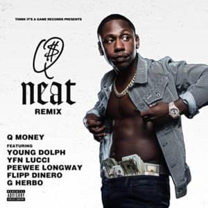 Neat (Remix) - Q Money (Ft. Flipp Dinero, G Herbo, Peewee Longway, YFN Lucci & Young Dolph)