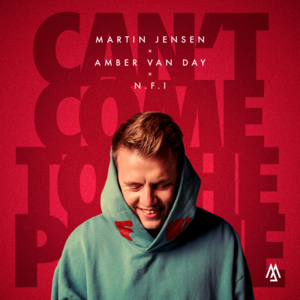 Can’t Come To The Phone - Martin Jensen, Amber Van Day & N.F.I