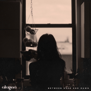 Between Dusk and Dawn - ​alayna​