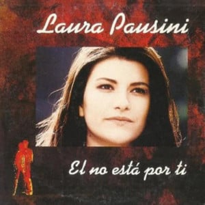 El No Esta Por Ti - Laura Pausini