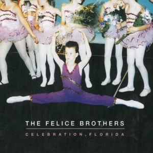 Best I Ever Had - The Felice Brothers