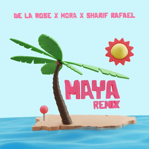 Maya (Remix) - De La Rose, Mora & SHARIF RAFAEL