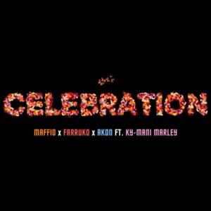 Celebration - Maffio, Farruko & Akon (Ft. Ky-Mani Marley)