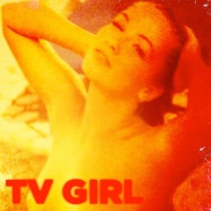 It’s Not Something - TV Girl