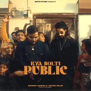 Kya Bolti Public - Emiway Bantai (Ft. Young Galib)