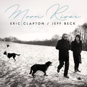 Moon River - Eric Clapton & Jeff Beck