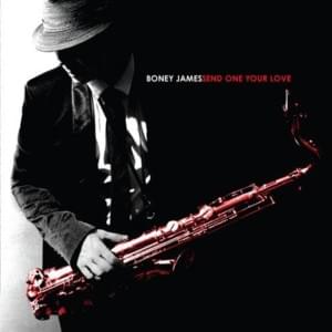 Don’t Let Me Be Lonely Tonight (Introducing Quinn) - Boney James