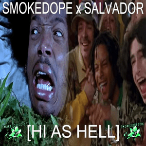 HI AS HELL - ​smokedope2016 (Ft. SALVADOR KEEPER OF THE SAW)