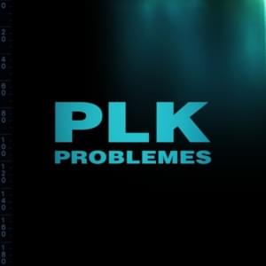 PLK - Problèmes (Traduzione Italiana) - Lyrxo Traduzioni Italiane