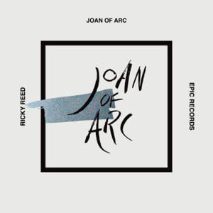 Joan of Arc - Ricky Reed