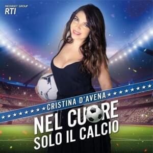 Nel cuore solo il calcio - Cristina D'Avena