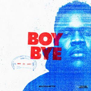 BOY BYE - BROCKHAMPTON