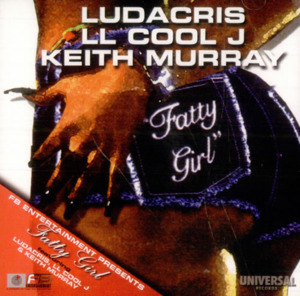 Fatty Girl - Ludacris (Ft. Keith Murray & LL COOL J)