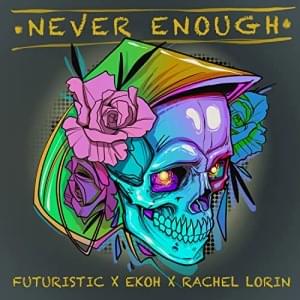 Never Enough - C-Lance (Ft. Ekoh, Futuristic & Rachel Lorin)