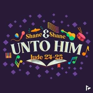 Unto Him (Jude 24-25) [Live] - Shane & Shane & Kingdom Kids