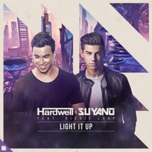 Light It Up - Hardwell & Suyano (Ft. Richie Loop)