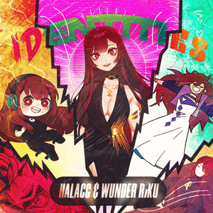 Identities - HalaCG (Ft. WUNDER RiKU)