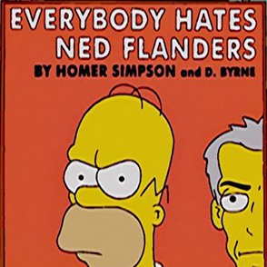 Everybody Hates Ned Flanders - The Simpsons (Ft. David Byrne & Homer Simpson)