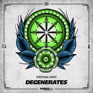 Degenerates - Virtual Riot