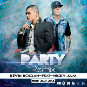 Party (Remix) - KEVIN ROLDAN (Ft. Nicky Jam)