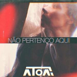 Não Pertenço Aqui - ÁTOA (PRT)