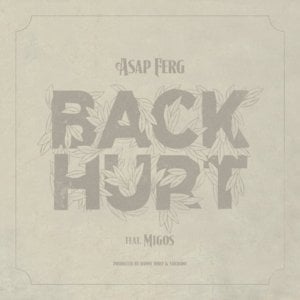 Back Hurt - A$AP Ferg (Ft. Migos)