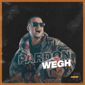 Pardon - Wegh