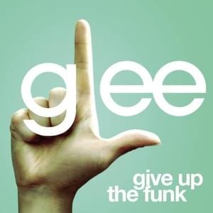 Give Up the Funk - Glee Cast