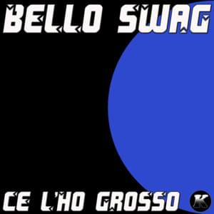 Ce l’ho grosso - Bello Figo