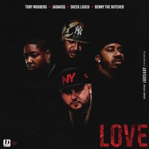 Love - Tony Moxberg (Ft. Benny the Butcher, Jadakiss & Sheek Louch)