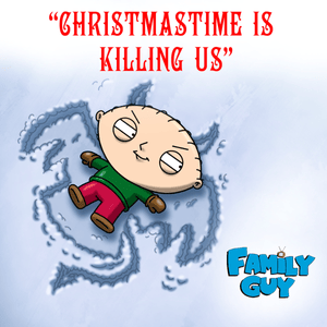 Christmastime Is Killing Us (From ”Family Guy”) - Family Guy (Ft. Bruce McGill & Seth MacFarlane)