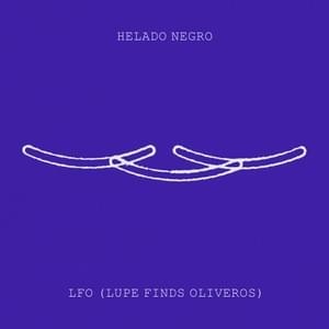 LFO (Lupe Finds Oliveros) - Helado Negro