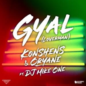 Gyal (Loverman) - Konshens (Ft. DJ Mike One & Oryane)