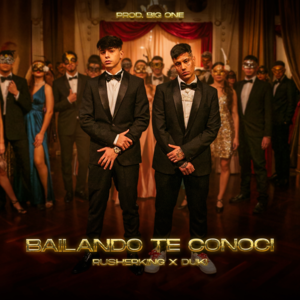 Bailando Te Conocí - Rusherking & Duki