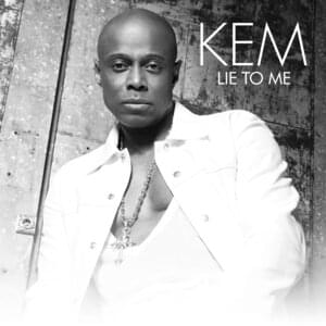 Lie To Me - Kem