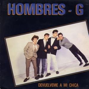 Devuélveme a Mi Chica - Hombres G