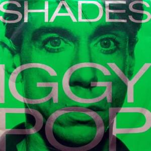 Shades - Iggy Pop