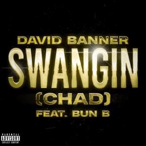 Swangin (Chad) - David Banner & Bun B