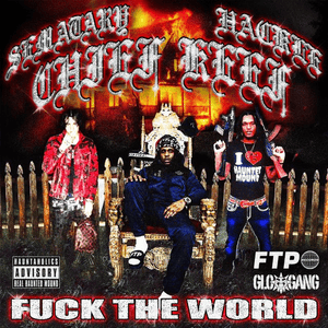 Fuck the World - FTP Records (Ft. Chief Keef, Hackle & Sematary)