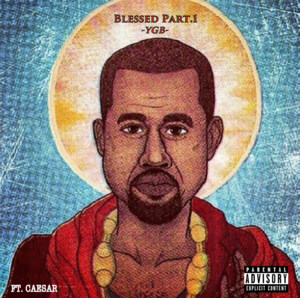 Blessed Part. 1 - YGB (Ft. Caesar (Rapper))