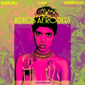 Adiós Afrodita - Álvaro Díaz (Ft. Deborah Blues)