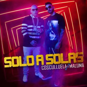 Solo a Solas - Cosculluela (Ft. Maluma)