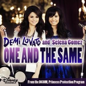 One and the Same - Demi Lovato & Selena Gomez