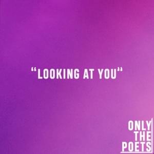 Looking at You (Demo) - Only The Poets