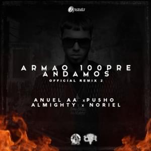 Armao 100pre Andamos  (Remix 2) - Anuel AA (Ft. Almighty, Noriel & Pusho)